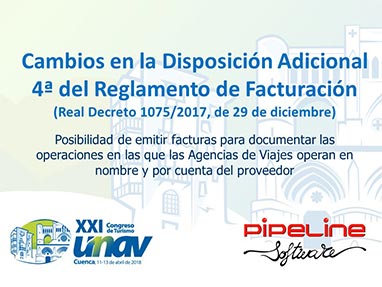 Modificacin de la Disposicin Adicional 4 del Reglamento de Facturacin. Posibilidad de emitir facturas para documentar determinadas operaciones en las que las Agencias de Viajes operan en nombre y por cuenta del proveedor